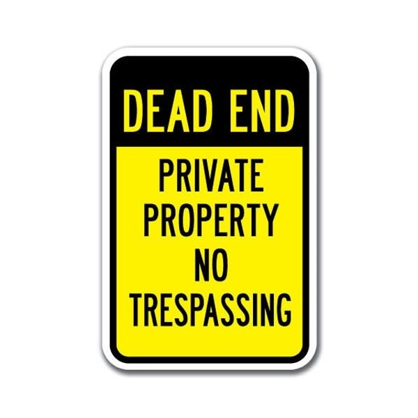 Signmission Dead End Private Property No Trespassing 12inx18in Heavy Gauge, A-1218 Dead End -Dead End Priv A-1218 Dead End -Dead End Priv - main